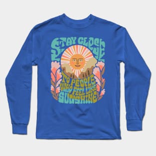 Stay Close to People Who Feel Like Sunshine 2 Long Sleeve T-Shirt